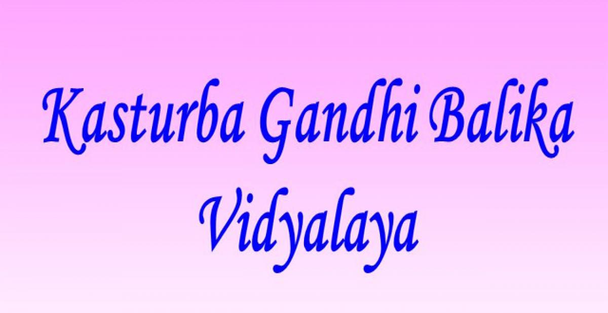 Keep a vigil on functioning of Kasturbha Gandhi Balika Vidyalayams, Kala tells officials