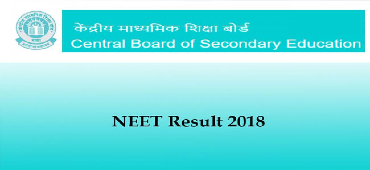 CBSE NEET 2018 results to be declared today