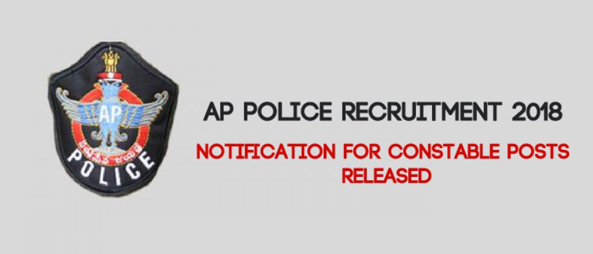AP police recruitment 2018: Notification for 2,723 constable posts released